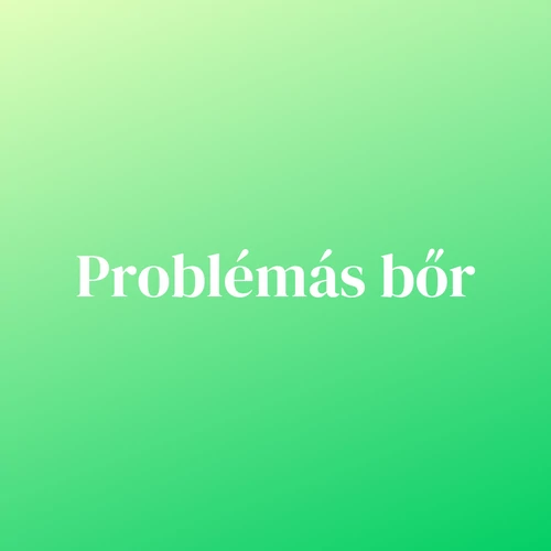 Problémás bőr