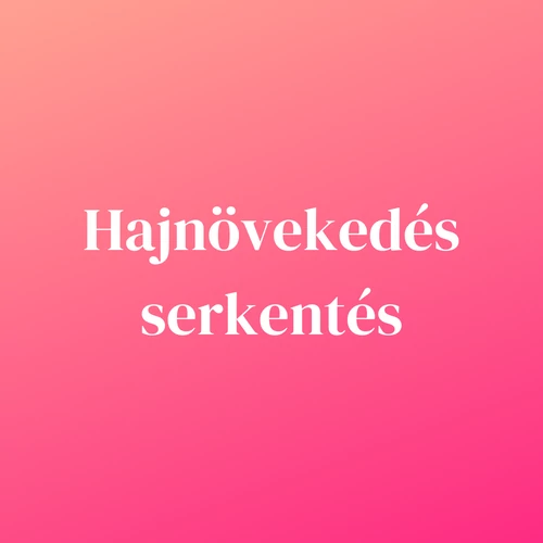 Hajnövekedés serkentés